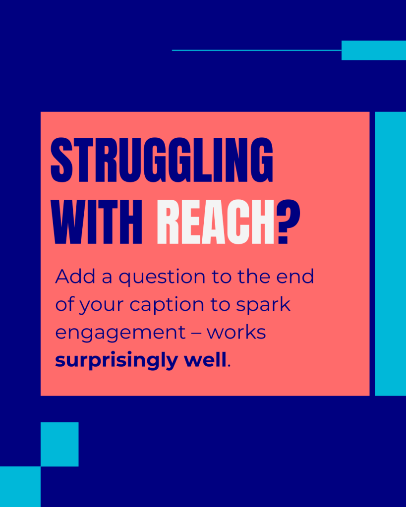 Social media tip graphic that says “Struggling with reach? Add a question to the end of your caption to spark engagement.”
→ Relevant for social media content planning and Instagram engagement strategies.
